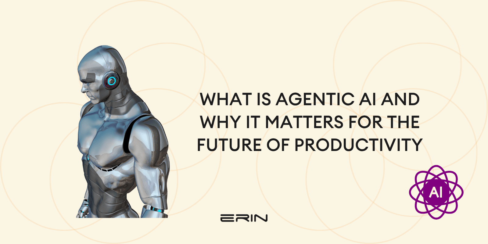 What Is Agentic AI and Why It Matters for the Future of Productivity